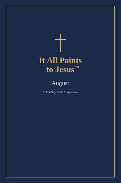 Cover of the August volume of It All Points to Jesus