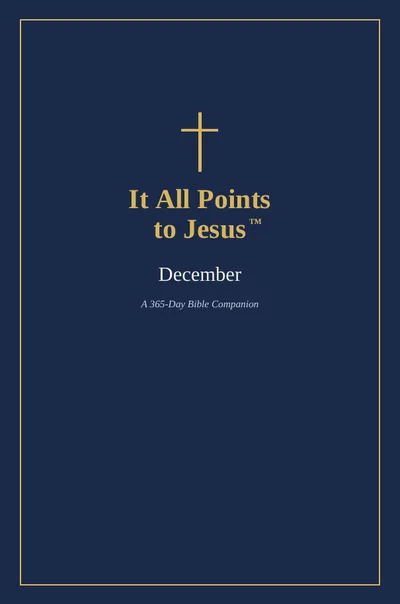 Cover of the December volume of It All Points to Jesus