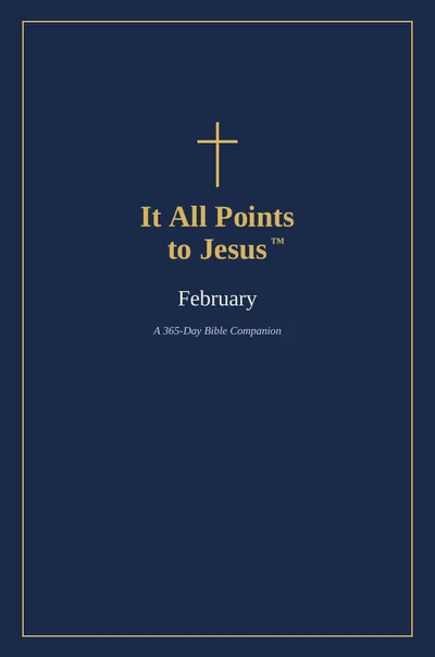 Cover of the February volume of It All Points to Jesus