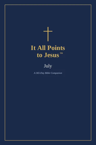 Cover of the July volume of It All Points to Jesus