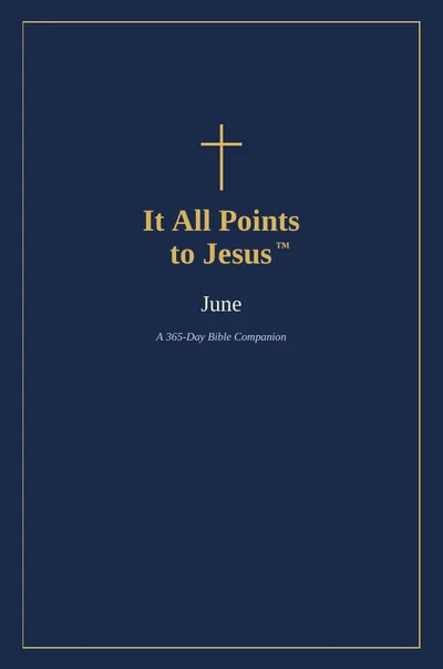 Cover of the June volume of It All Points to Jesus